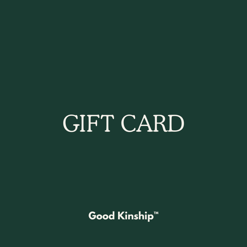 The Kinship Gift Card - Good Kinship