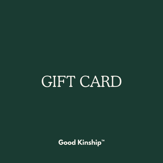 The Kinship Gift Card - Good Kinship